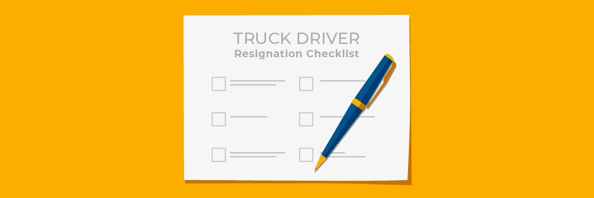 6 Things You Must Do When Quitting Your Truck Driving Job